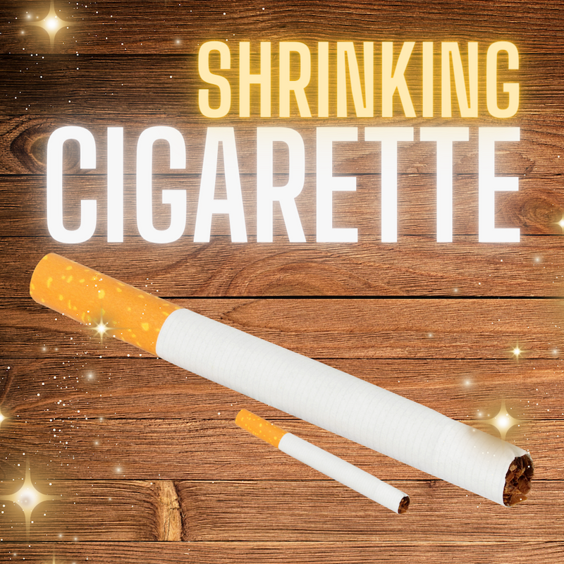 SHRINKING CIGARETTE