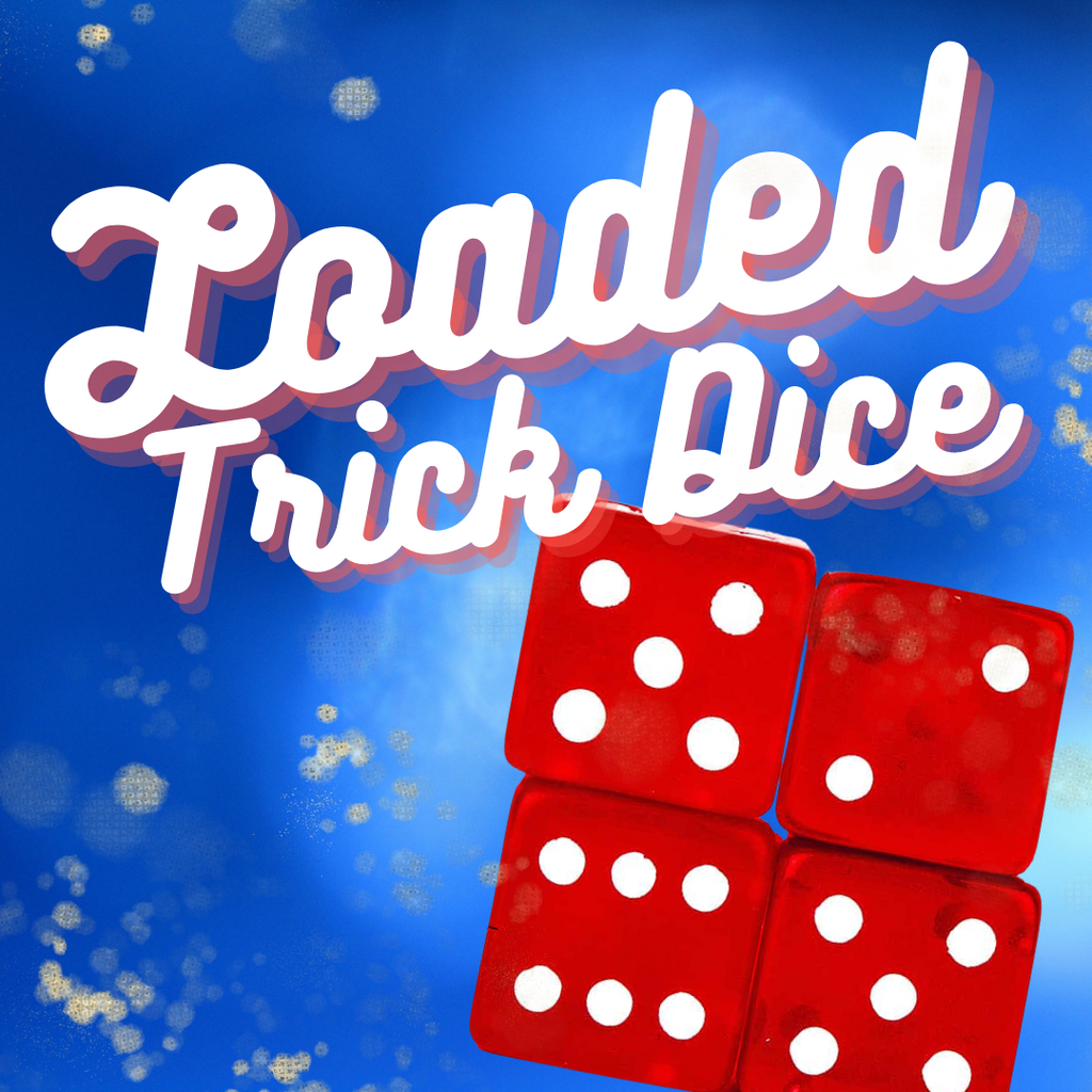 Loaded Trick Dice