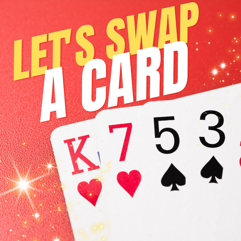 LET'S SWAP A CARD