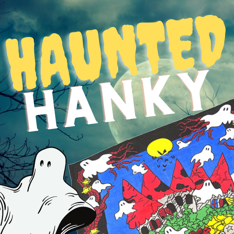 HAUNTED HANKY