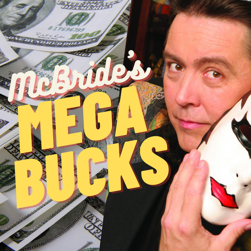 MEGABUCKS | BY JEFF MCBRIDE
