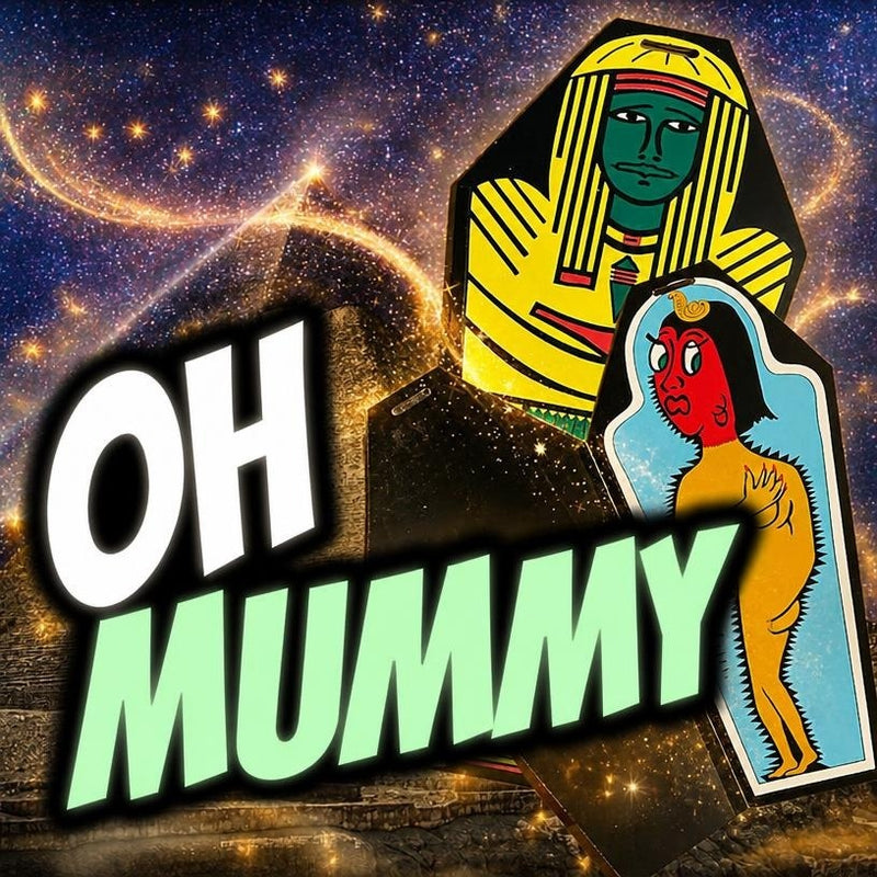 OH MUMMY
