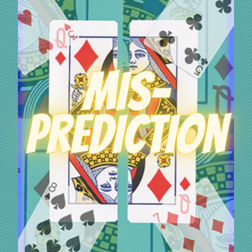 THE MIS-PREDICTION CARD TRICK