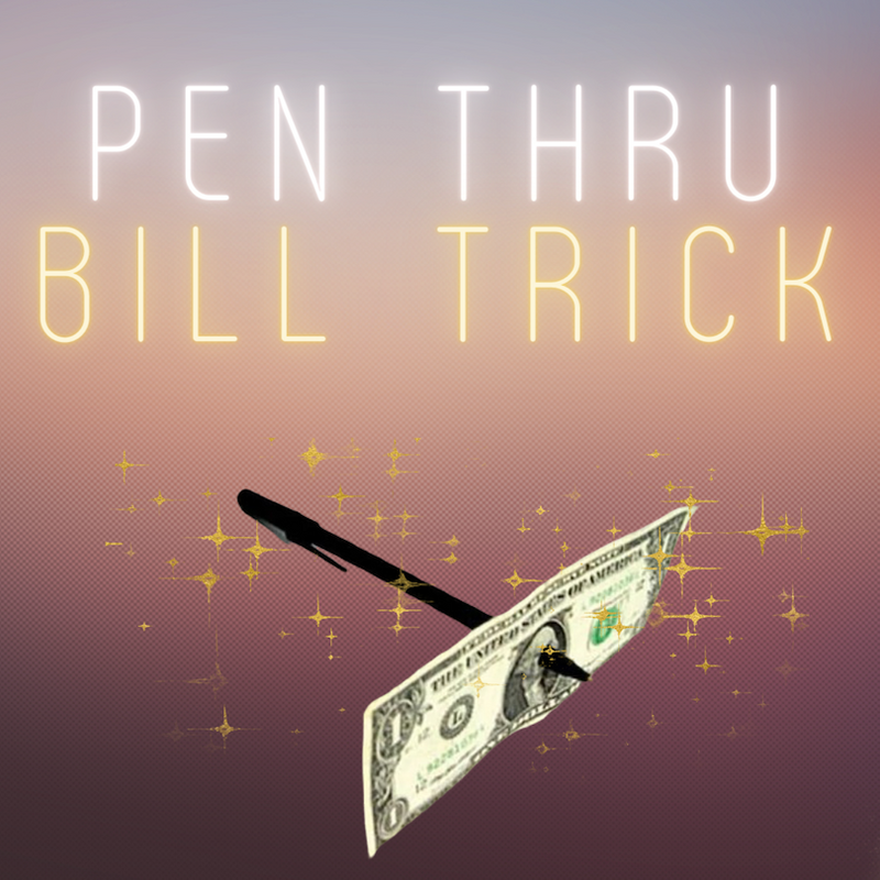 Pen Thru Bill Trick